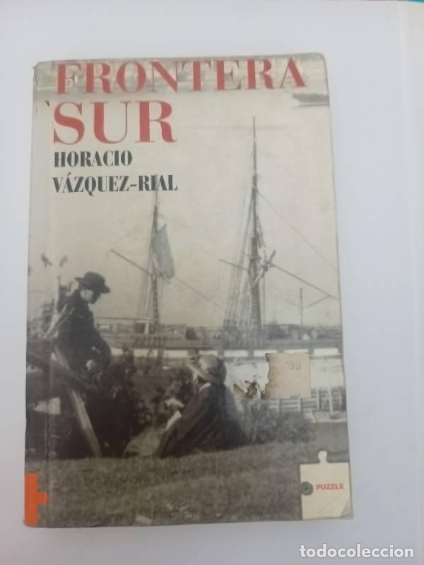 Libros: FRONTERA SUR - HORACIO VAZQUEZ-RIAL - Foto 1