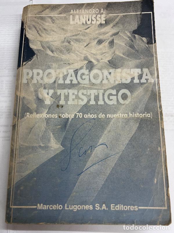 Libros: Protagonista y testigo - Alejandro Lanusse - Foto 1