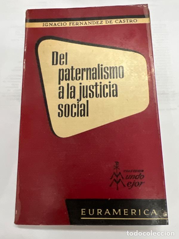 Libri di seconda mano: Del paternalismo a la justicia social - Fern&aacute;ndez de Castro, Ignacio