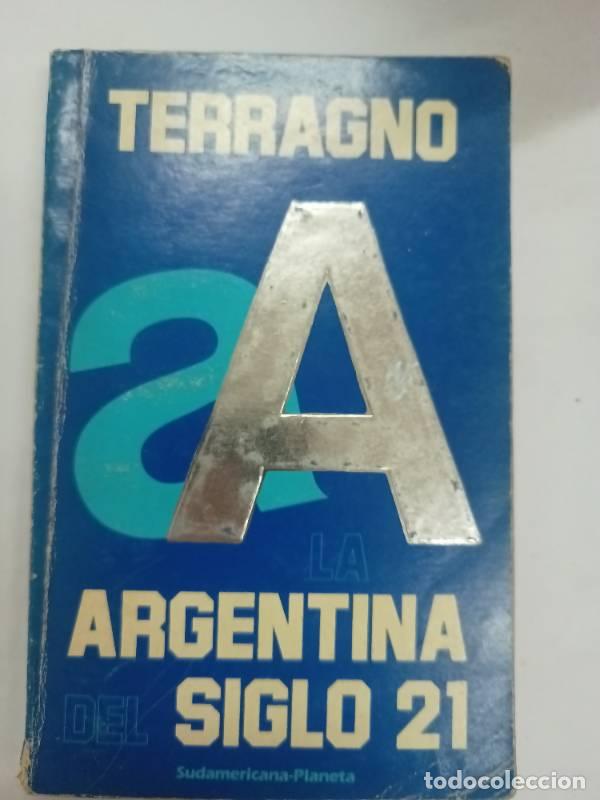 Libros: La argentina del siglo 21 - Terragno - Foto 1