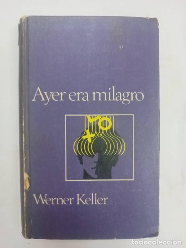 Libros: Ayer era milagro - Werner Keller - Foto 1