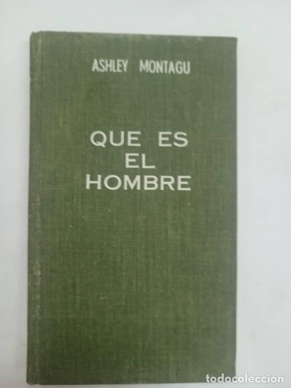 B&uuml;cher: Que es el hombre - Ashley Montagu