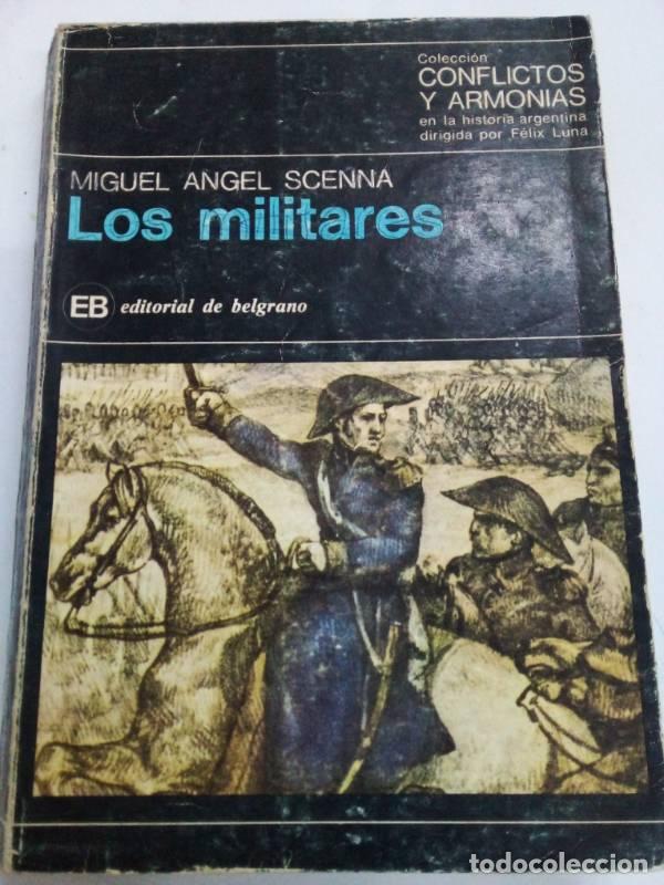 Libri di seconda mano: Los militares - Miguel Angel Scenna