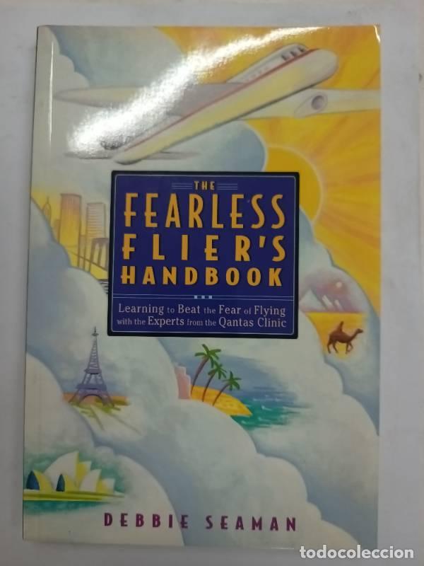 Livros em segunda m&atilde;o: The Fearless Flier's Handbook: Learning to Beat the Fear of Flying with the Experts from the Qantas