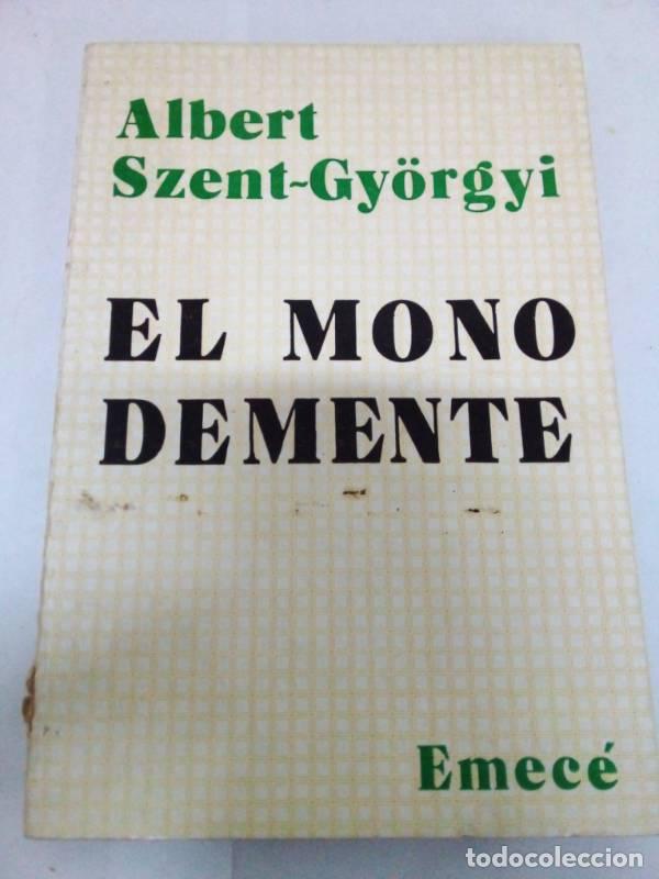 Libri di seconda mano: El mono demente - ALBERT SZENT-GYORGYI