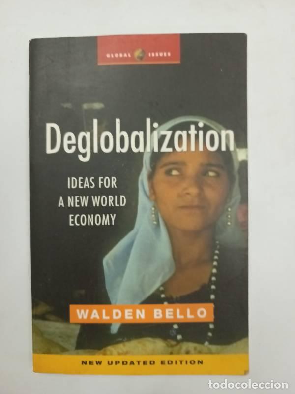 Libros: Deglobalization: Ideas for a New World Economy (Global Issues) - Walden Bello - Foto 1