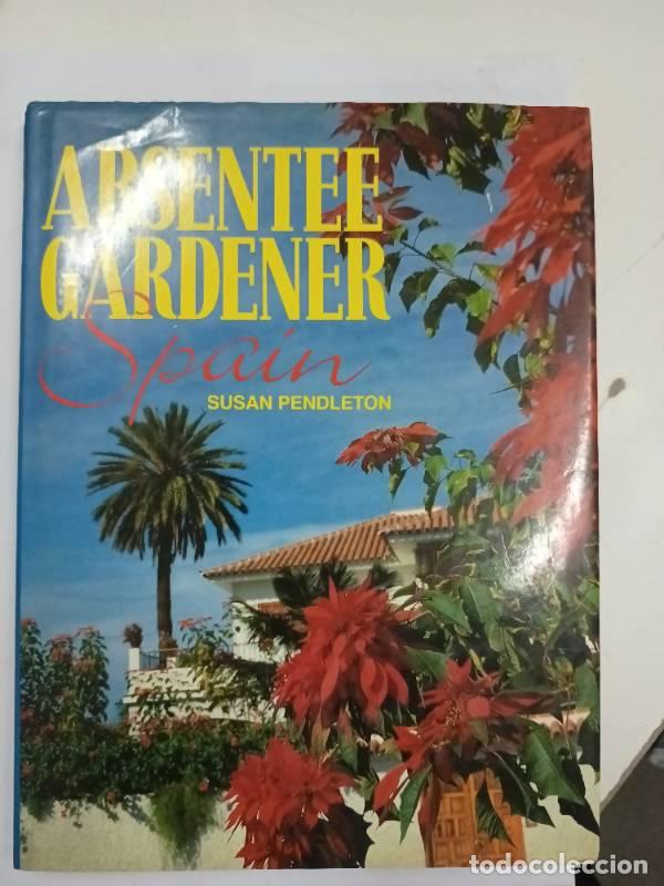 Libros: Absentee Gardener Spain - Susan Pendleton - Foto 1