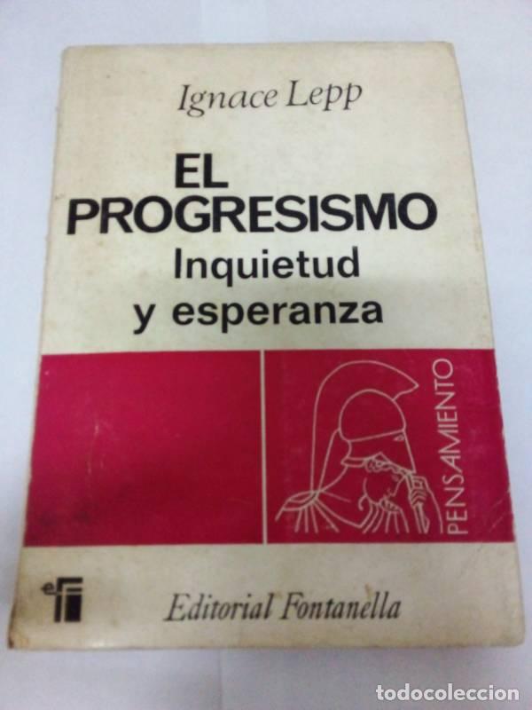 Libros: El progresismo Inquietud y esperanza - Ignace Lepp - Foto 1