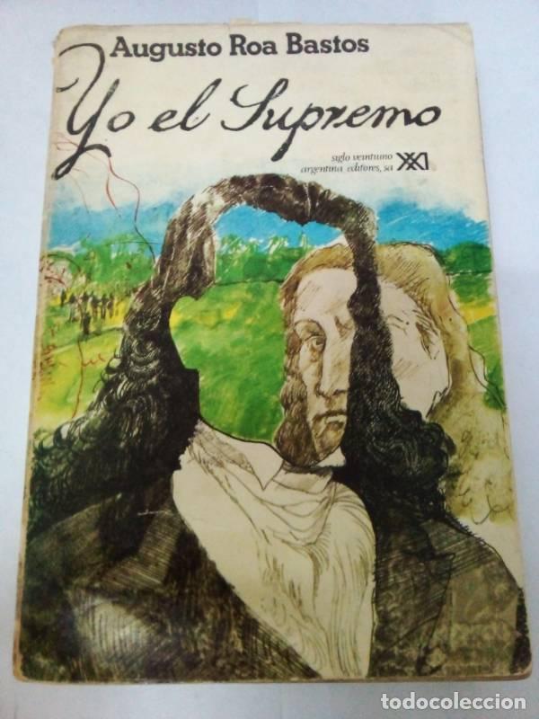 Libros: Yo el supremo - Augusto Roa Bastos - Foto 1