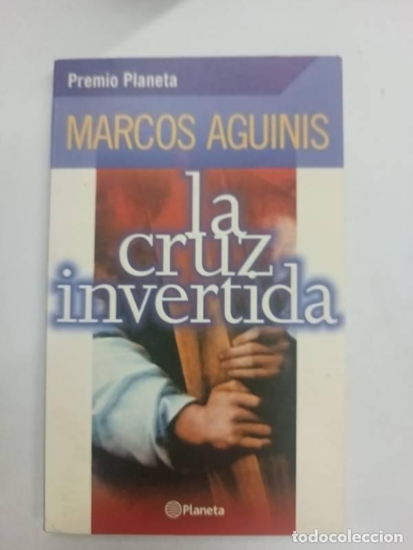 Libros: La Cruz Invertida - Marcos Aguinis - Foto 1