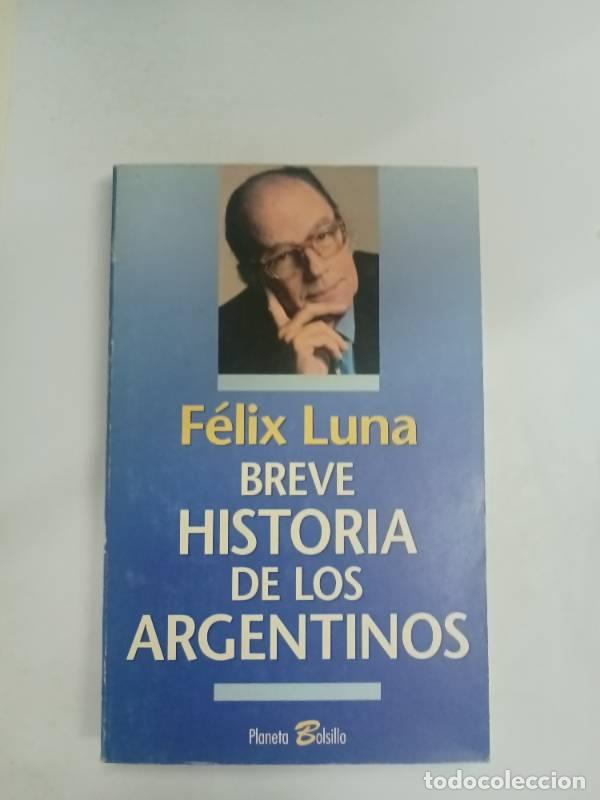 B&uuml;cher: Breve historia de los argentinos - Felix Luna