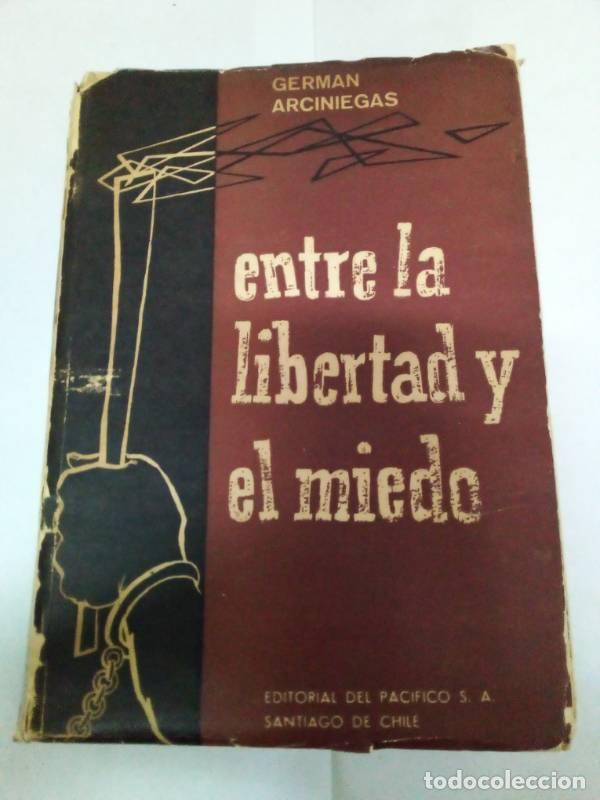 Libros: Entre la libertad y el miedo - German Arciniegas - Foto 1