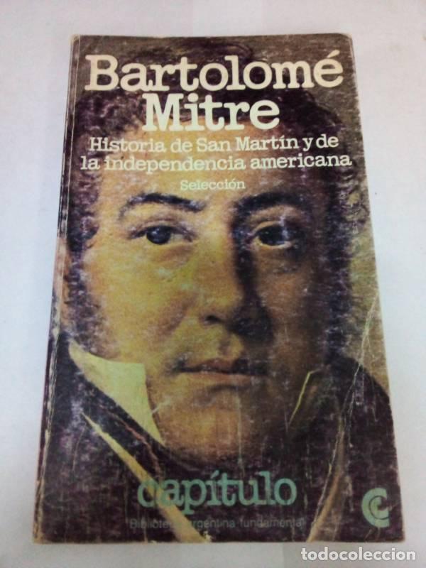 B&uuml;cher: Historia de San martin y de la independencia americana - Bartolome Mitre