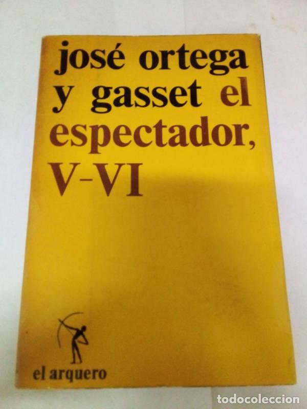 Libros: El espectador, Tomo V-VI - Jos&eacute; Ortega y Gasset