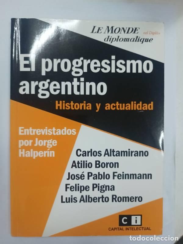 Libri di seconda mano: El progresismo argentino/ The Argentiean progress: Historia Y Actualidad/ History and Actuality - Jo