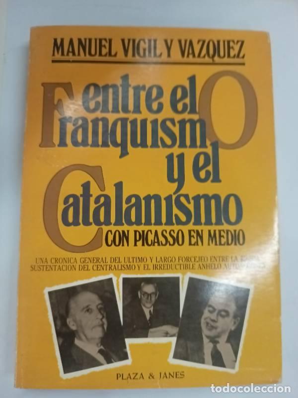 Libros: Entre el franquismo y el catalanismo: Con Picasso en medio - Manuel Vigil y Vázquez