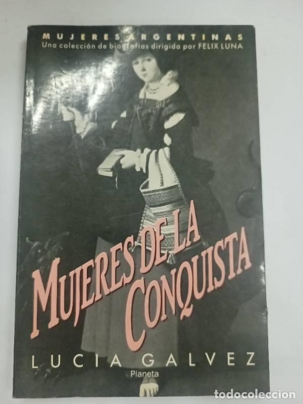 Libri di seconda mano: Mujeres de La Conquista - Luc&iacute;a, 1942 G&aacute;lvez