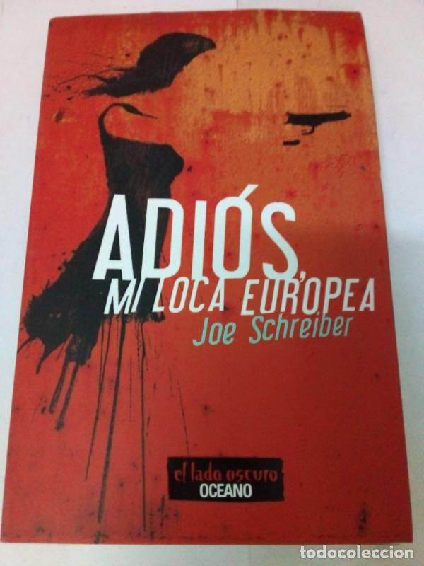 B&uuml;cher: Adi&oacute;s, mi loca europea - Joe Schreiber