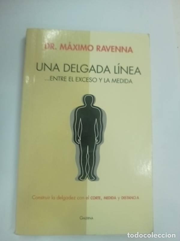 Libros: Una delgada linea entre el exceso y la medida - Maximo Dr. Ravenna - Foto 1
