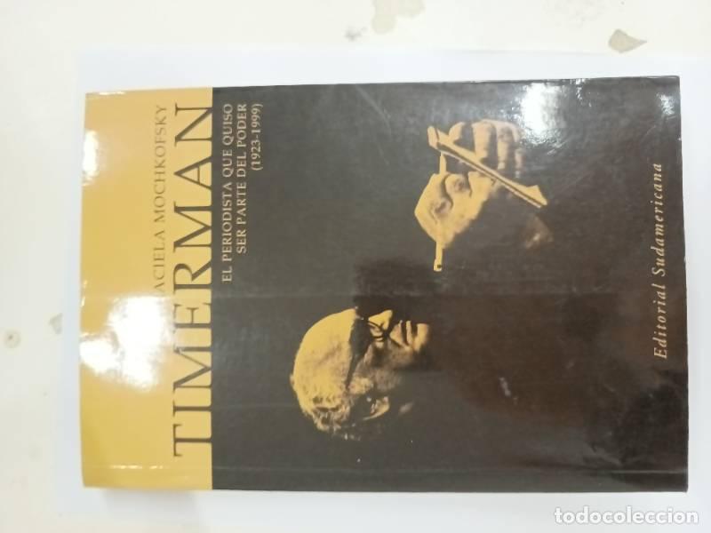 Libros: Timerman: El Periodista Que Quizo Ser Parte Del Poder - Graciela Mochkofsky - Foto 1