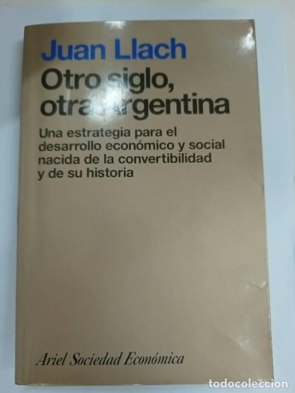 Libri di seconda mano: Otro Siglo, Otra Argentina - Juan Llach
