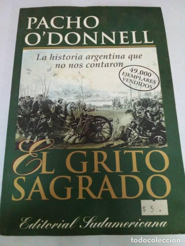 B&uuml;cher: El Grito Sagrado: La Historia Argentina Que No Nos Contaron - Pacho O'Donnell