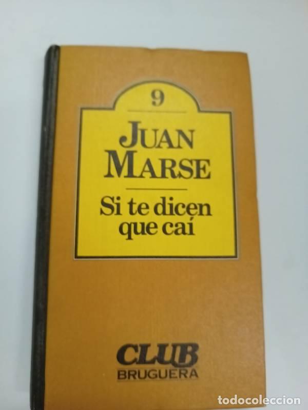 Libros: Si Te Dicen Que Cai - Marse Juan - Foto 1