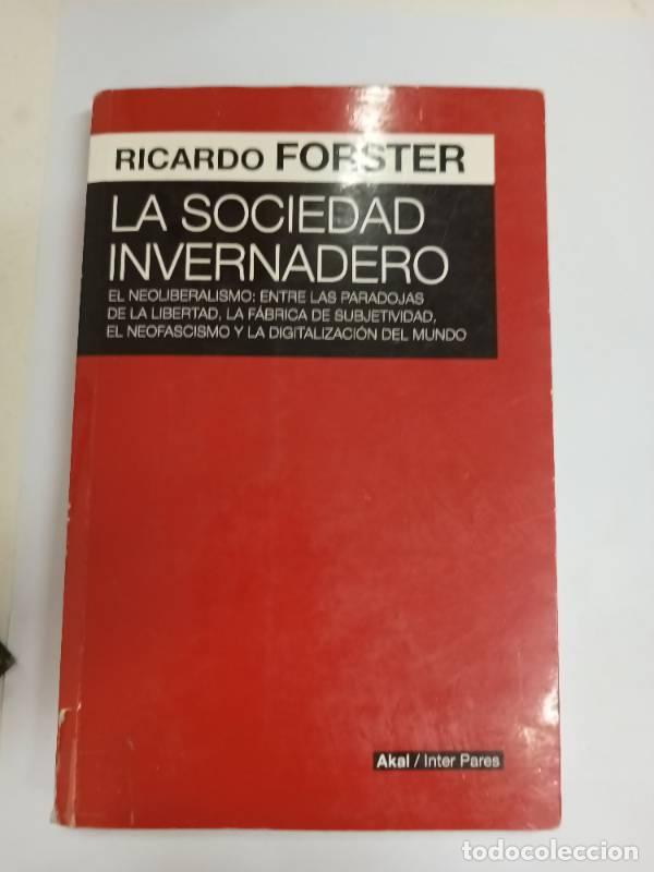 Libros: La Sociedad Invernadero - Ricardo Forster - Foto 1