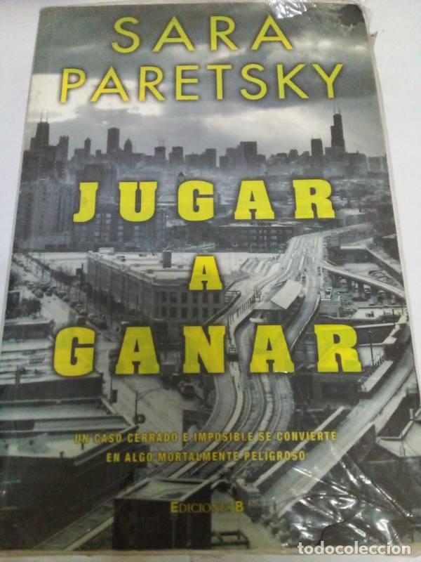 Libros: JUGAR A GANAR - SARA PARETSKY - Foto 1