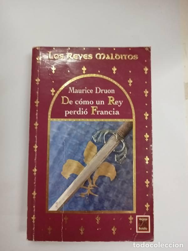 Libros: De c&oacute;mo un rey perdi&oacute; Francia - Maurice Druon - Foto 1