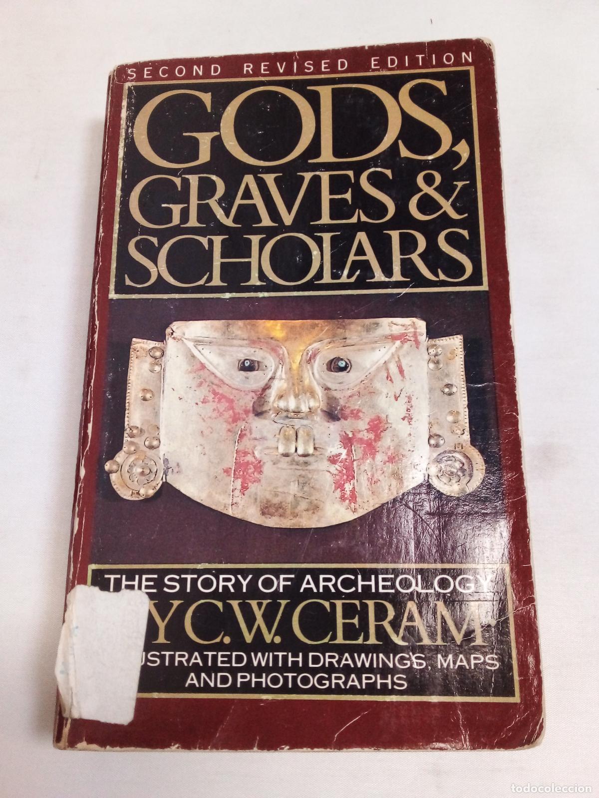 B&uuml;cher: Gods, Graves and Scholars: A Story of Archaeology, Second Revised Edition. - C.W. Ceram