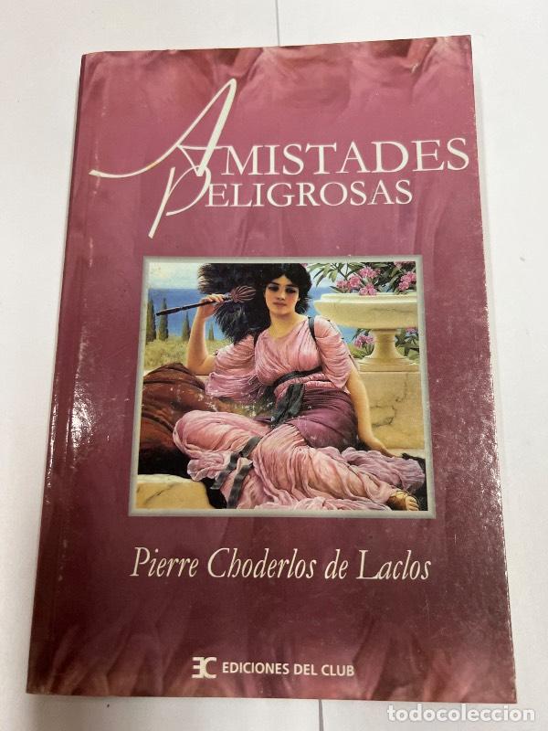 Libros: Las Amistades Peligrosas (Ediciones Libertador - DE LACLOS CHODERLOS - Foto 1
