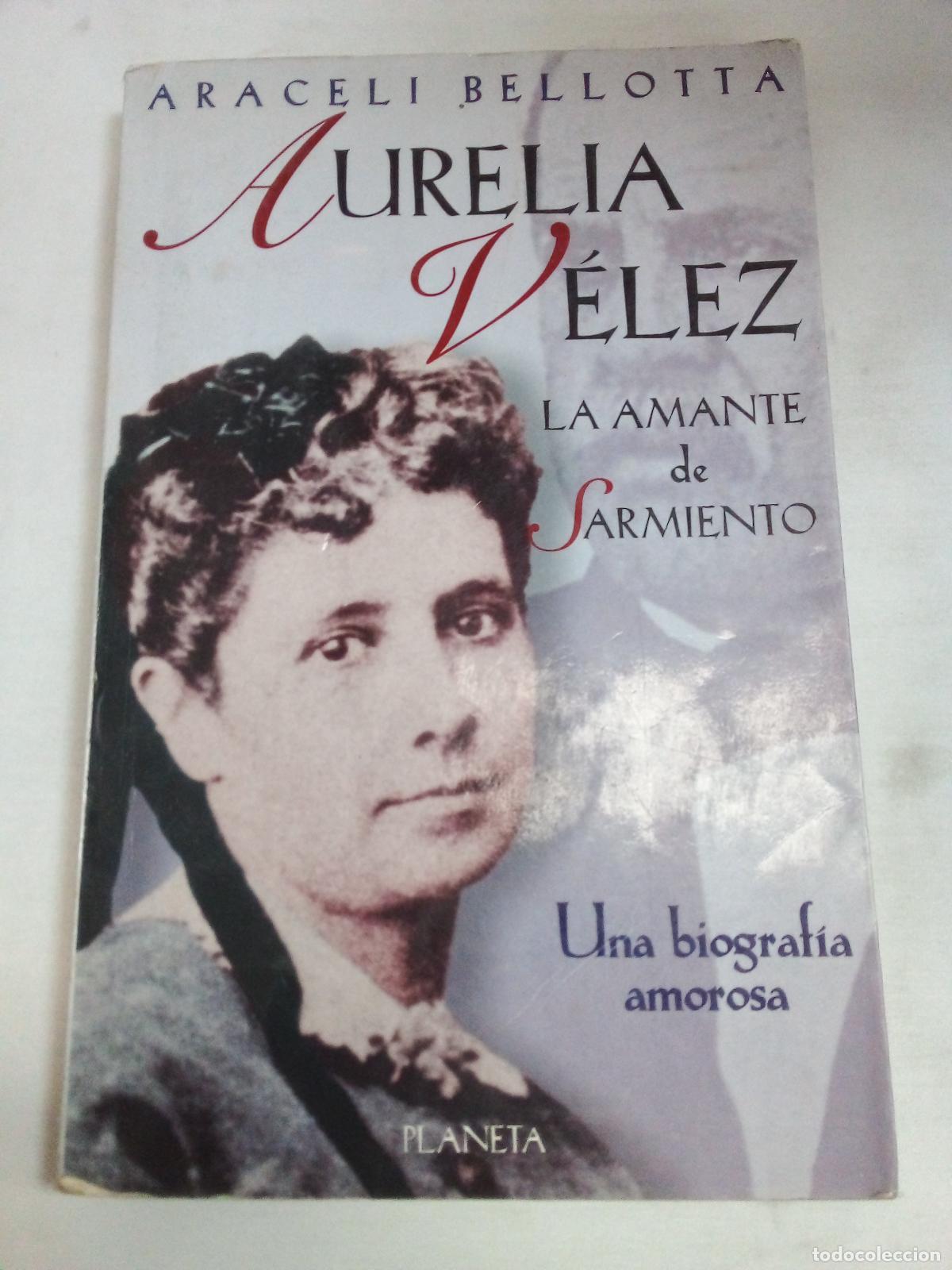 Libri di seconda mano: Aurelia Velez - La Amante de Sarmiento (Spanish Edition) - Bellotta Araceli Viviana