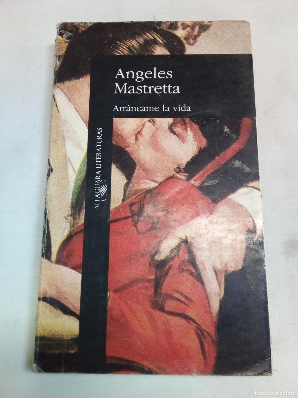 Libros: Arrancame la Vida - Mastretta Angeles - Foto 1