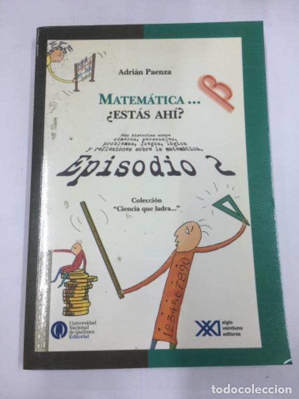 Libros: Matem&aacute;tica: Est&aacute;s ah&iacute;, Episodio 2 - Adrian Paenza - Foto 1