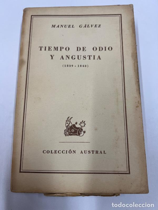 Libros: Tiempo de odio y angustia - Manuel Galvez - Foto 1