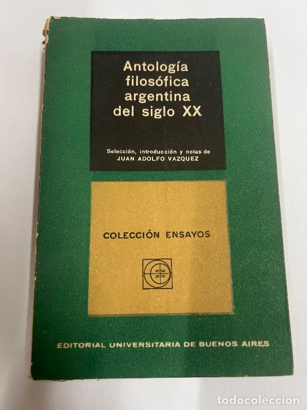Libros: Antologia filosofica argentina del siglo XX - Juan Adolfo Vazquez