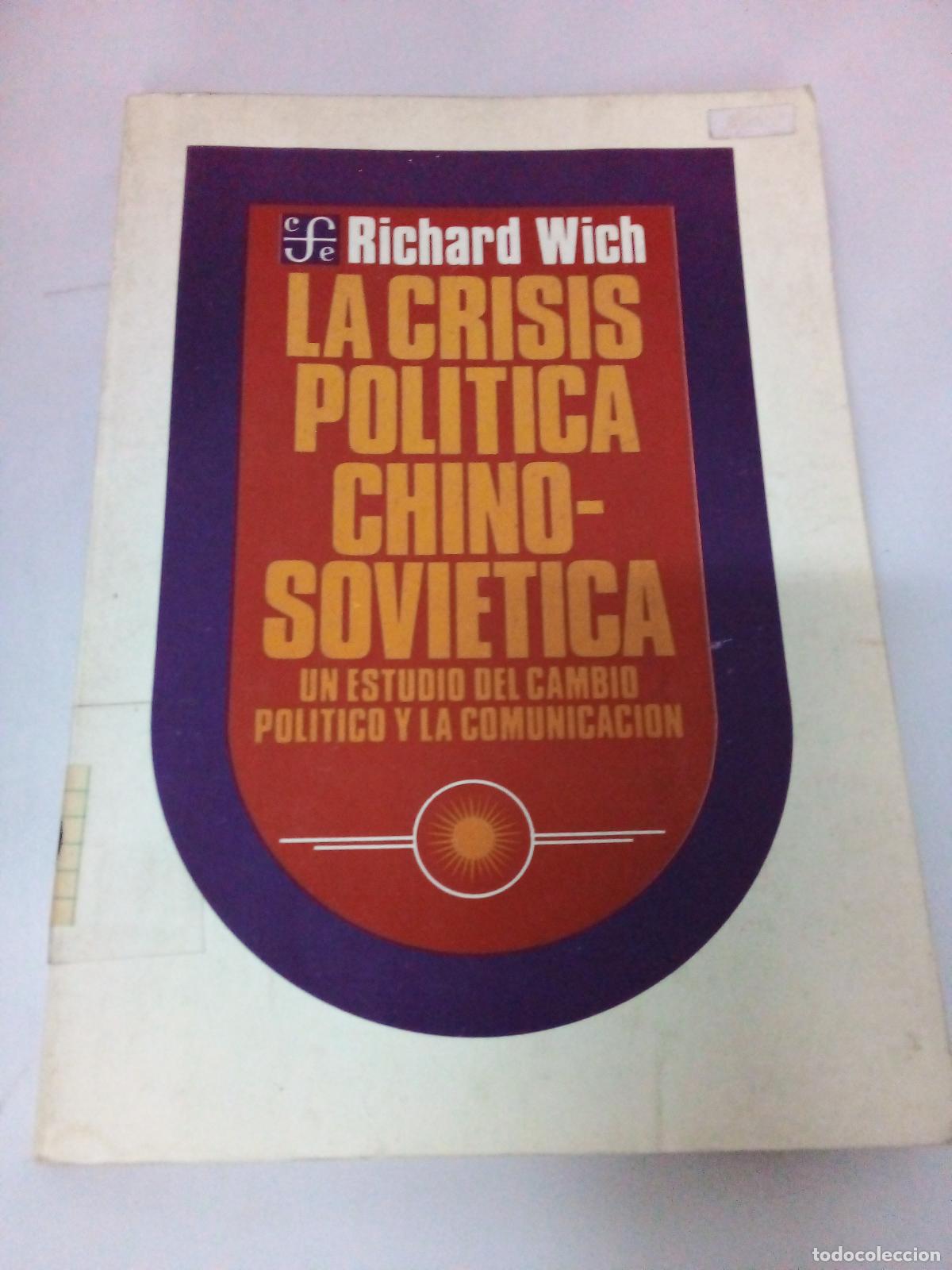 Libros: La Crisis Pol&iacute;tica Chino-Sovi&eacute;tica - Richard Wich