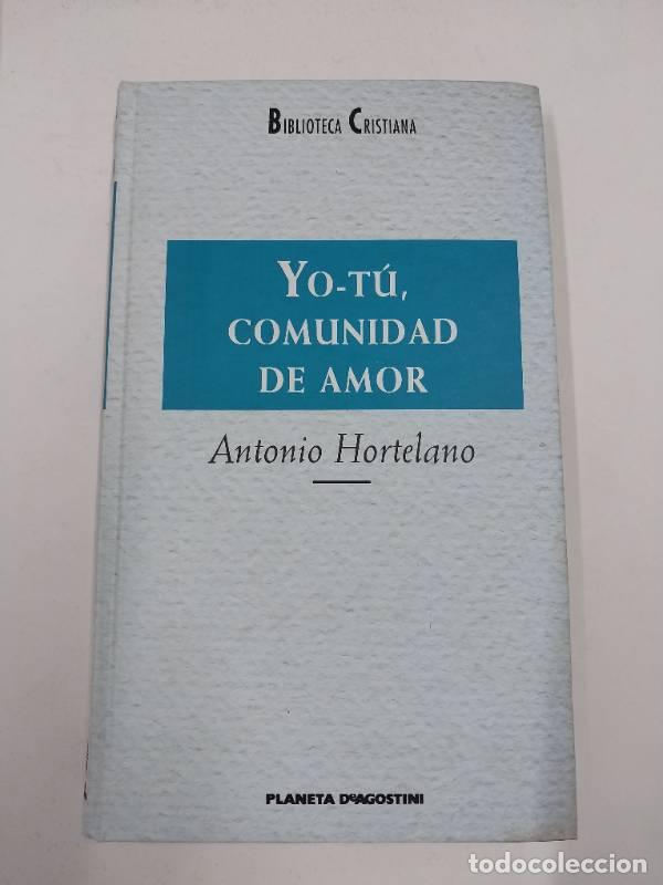 Libros: YO-T&Uacute; COMUNIDAD DE AMOR - Hortelano,Antonio - Foto 1