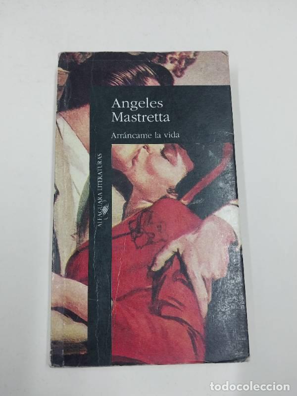 Libros: Arrancame la Vida - Mastretta Angeles - Foto 1