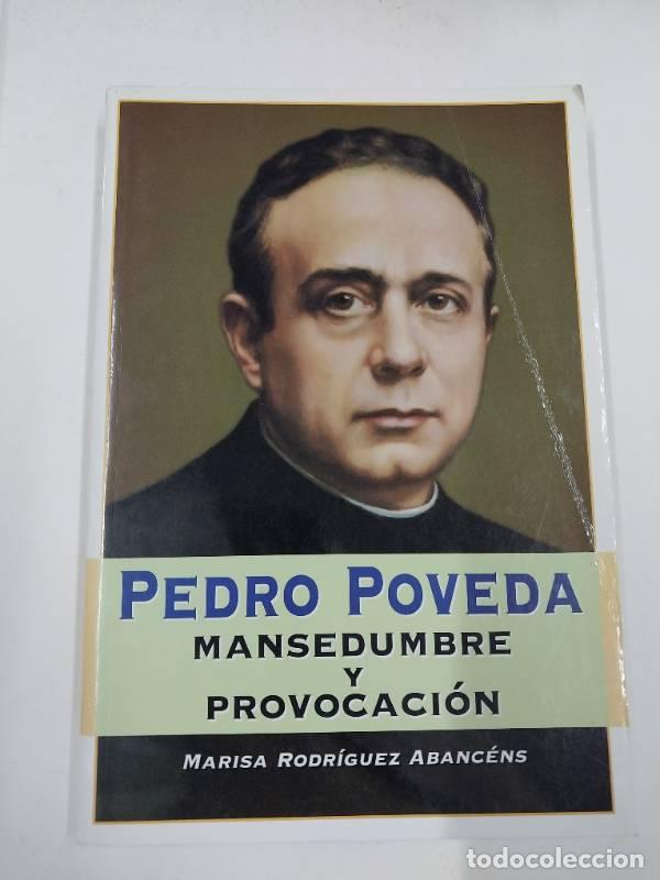 Libri di seconda mano: Pedro Poveda: Mansedumbre y provocaci&oacute;n - Mar&iacute;a Luisa Rodr&iacute;guez Abanc&eacute;ns