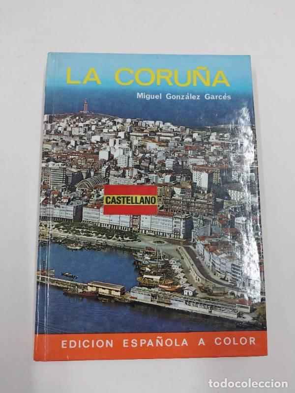 Libros: La Coru&ntilde;a - Miguel Gonz&aacute;lez Garc&eacute;s - Foto 1