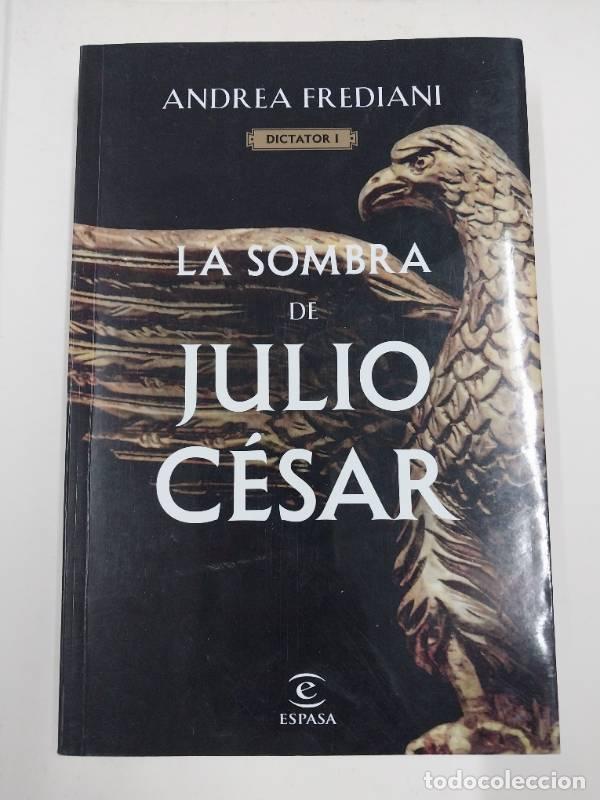 Libros: LA SOMBRA DE JULIO CESAR - FREDIANI, ANDREA