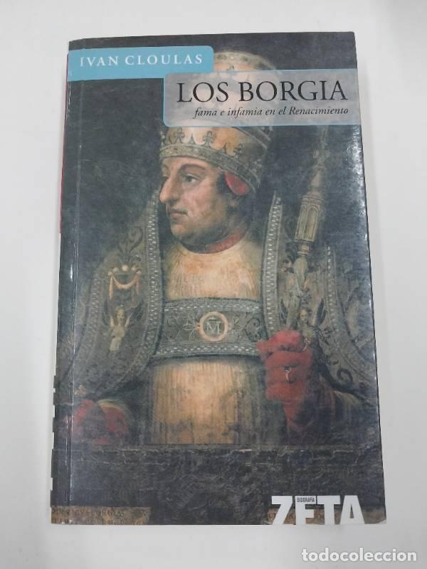 Libros: LOS BORGIA: FAMA E INFAMIA EN EL RENACIMIENTO - Ivan Cloulas - Foto 1