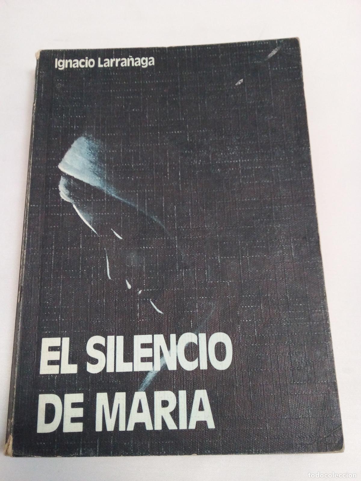 Libros: El Silencio de Maria - Ignacio Larranaga - Foto 1