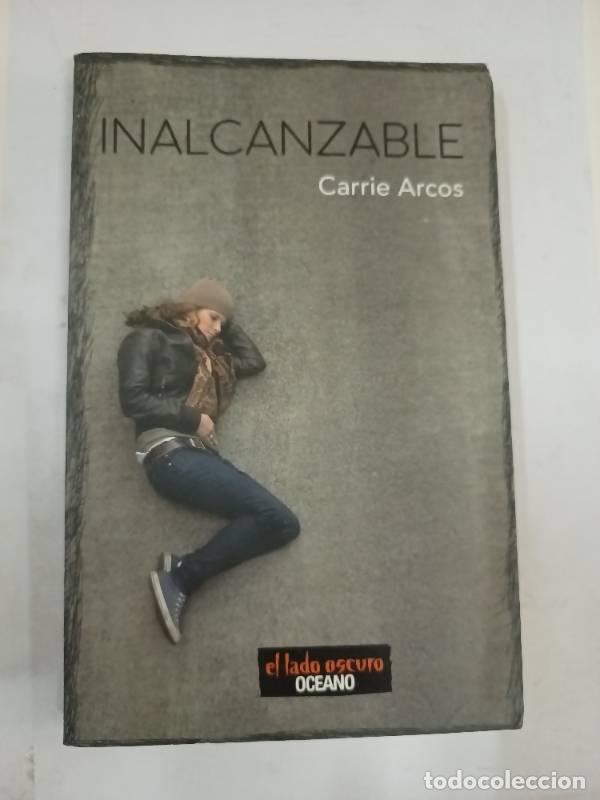 Libros: Inalcanzable - Carrie Arcos - Foto 1
