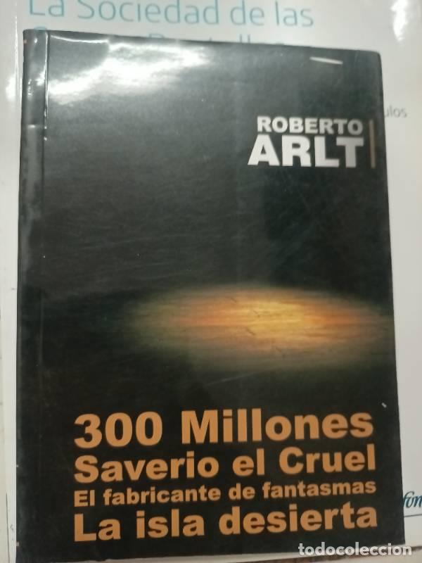 Libros: 300 MILLONES Saverio el cruel - Roberto Arlt - Foto 1