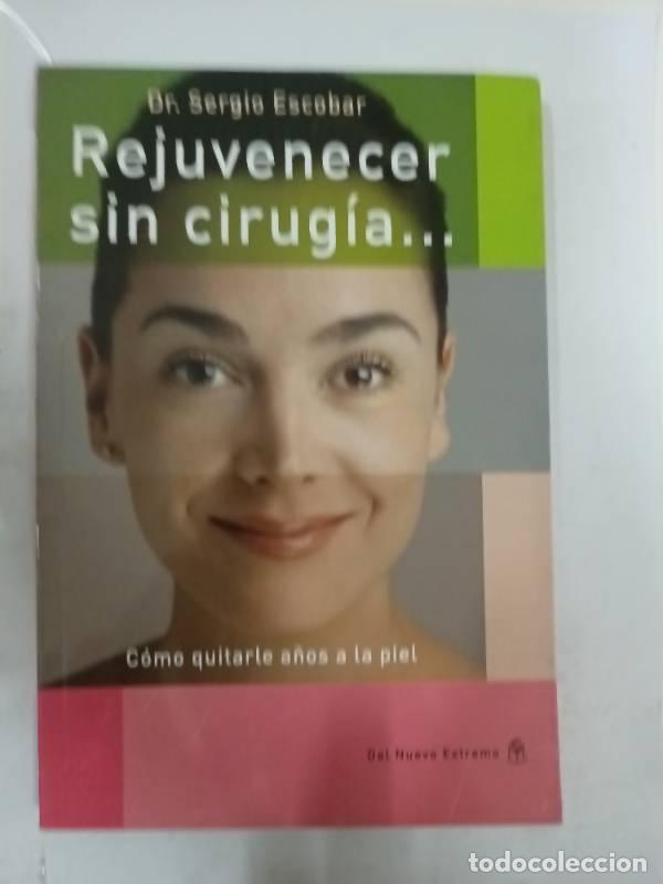 Libri di seconda mano: Rejuvenecer sin cirugias - Sergio Escobar