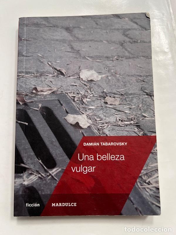 Libri di seconda mano: UNA BELLEZA VULGAR - Tabarovsky Damian