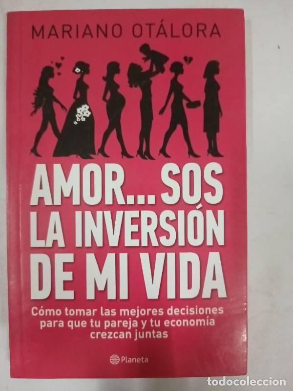 Libri di seconda mano: Amor... sos la inversi&oacute;n de mi vida - Otalora
